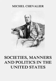 Society, Manners and Politics in the United States (eBook, ePUB) - Chevalier, Michel