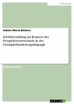 Ich-Entwicklung im Kontext des Perspektivenwechsels in der Geistigbehindertenpädagogik (eBook, ePUB)