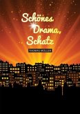 Schönes Drama, Schatz Schönes Drama, Schatz