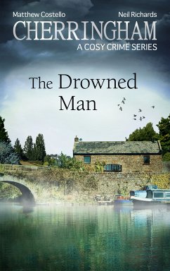 Cherringham - The Drowned Man (eBook, ePUB) - Costello, Matthew; Richards, Neil