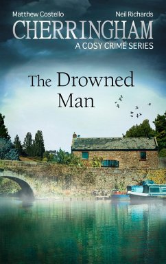 Cherringham - The Drowned Man (eBook, ePUB) - Costello, Matthew; Richards, Neil