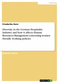 Diversity in the German Hospitality Industry and how it affects Human Resources Management concerning women friendly working policies (eBook, ePUB)