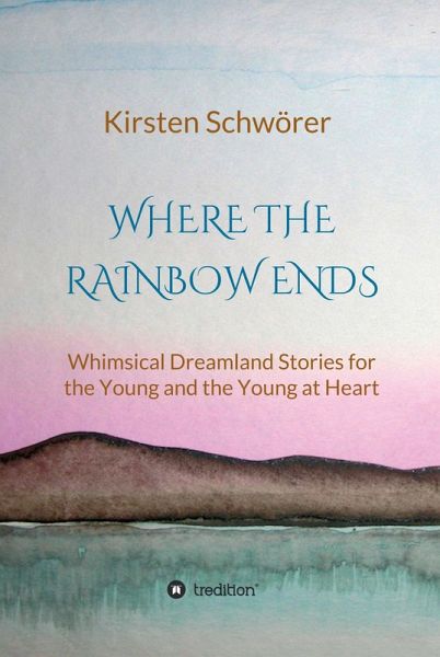 Where the Rainbow ends (eBook, ePUB)