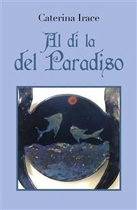 Al di là del paradiso (eBook, ePUB) - Irace, Caterina