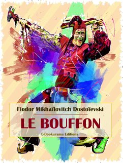 Le Bouffon (eBook, ePUB) - Mikhaïlovitch Dostoïevski, Fiodor