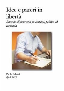 Idee e pareri in libertà (eBook, ePUB) - Palazzi, Paolo