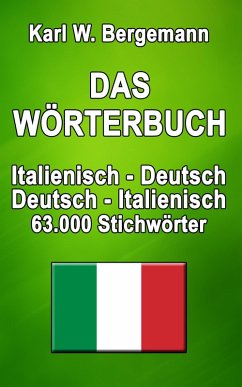Das Wörterbuch Italienisch-Deutsch / Deutsch-Italienisch (eBook, ePUB) - Bergemann, Karl W.