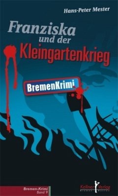 Franziska und der Kleingartenkrieg - Mester, Hans-Peter