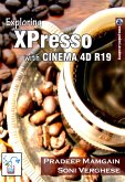 Exploring XPresso With CINEMA 4D R19 (eBook, ePUB) Exploring XPresso With CINEMA 4D R19 (eBook, ePUB)