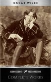 Complete Works of Oscar Wilde: Stories, Plays, Poems and Essays Complete Works of Oscar Wilde (eBook, ePUB)