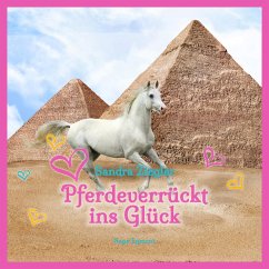 Pferdeverrückt ins Glück (MP3-Download) - Ziegler, Sandra