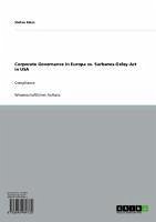 Corporate Governance in Europa vs. Sarbanes-Oxley-Act in USA (eBook, ePUB)