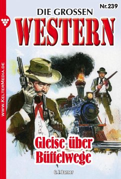 Die großen Western Nr. 239 (eBook, ePUB) - Barner, G.F.