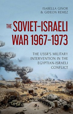 The Soviet-Israeli War, 1967-1973 (eBook, ePUB) - Ginor, Isabella; Remez, Gideon