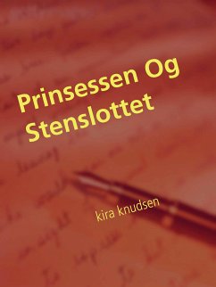 Prinsessen Og Stenslottet (eBook, ePUB) - knudsen, kira