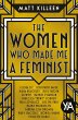 The Women Who Made Me a Feminist... - Bild 1