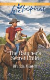 The Rancher's Secret Child (Bluebonnet Springs, Book 3) (Mills & Boon Love Inspired) (eBook, ePUB)