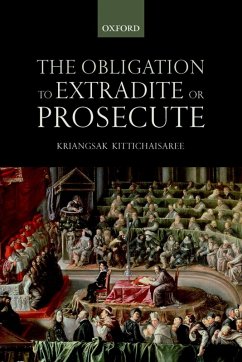 The Obligation to Extradite or Prosecute (eBook, ePUB) - Kittichaisaree, Kriangsak