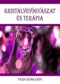 Kristálygyógyászat és terápia (eBook, ePUB)