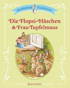 Die Flopsi-Häschen & Frau Tupfelmaus (eBook, ePUB) - Potter, Beatrix