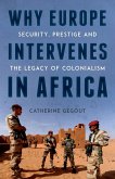 Why Europe Intervenes in Africa (eBook, ePUB)