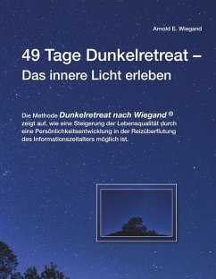 49 Tage Dunkelretreat Das innere Licht erleben (eBook, ePUB)