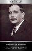 The Complete Novels of H. G. Wells (Over 55 Works: The Time Machine, The Island of Doctor Moreau, The Invisible Man, The War of the Worlds, The History of Mr. Polly, The War in the Air and many more!) (eBook, ePUB)
