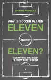 Why Is Soccer Played Eleven Against Eleven? (eBook, ePUB)