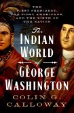 The Indian World of George Washington (eBook, ePUB)