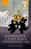 Sovereignty at the Paris Peace Conference of 1919 (eBook, ePUB) Sovereignty at the Paris Peace Conference of 1919 (eBook, ePUB)