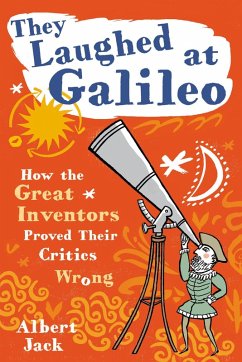 They Laughed at Galileo: (eBook, ePUB) - Jack, Albert