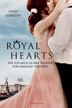 Wie ich mich in den Prinzen von England verliebte / Royal Hearts Bd.1 (eBook, ePUB) - Albright, Emily