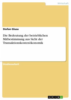 Die Bedeutung der betrieblichen Mitbestimmung aus Sicht der Transaktionskostenökonomik (eBook, ePUB)