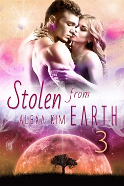 Stolen from Earth 3 (eBook, ePUB) - Kim, Alexa