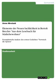 Elemente der Neuen Sachlichkeit in Bertolt Brechts &quote;Aus dem Lesebuch für Städtebewohner&quote; (eBook, ePUB)