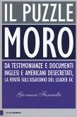 Il puzzle Moro. Da testimonianze e documenti inglesi e americani desecretati, la verità sull'assassinio del leader Dc Il puzzle Moro. Da testimonianze e documenti inglesi e americani desecretati, la verità sull'assassinio del leader Dc