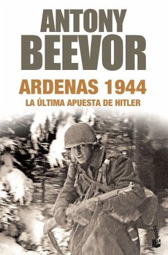 Ardenas 1944 : la última apuesta de Hitler - Beevor, Antony