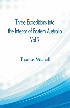 Three Expeditions into the Interior of Eastern Australia, - Mitchell, Thomas