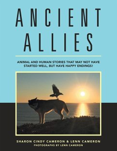 Ancient Allies: Animal Stories That May Not Have Started Well, but Have Happy Endings. - Cameron, Sharon Cindy; Cameron, Lenn