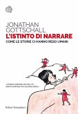 L' istinto di narrare. Come le storie ci hanno reso umani