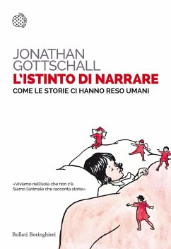 L' istinto di narrare. Come le storie ci hanno reso umani - Gottschall, Jonathan