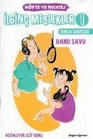 Ilginc Meslekler 1 - Savu, Banu