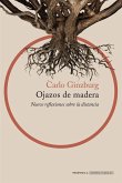 Ojazos de madera : nueve reflexiones sobre la distancia