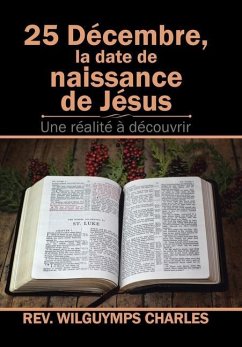 25 Décembre, La Date De Naissance De Jésus - Charles, Rev. Wilguymps