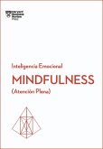 Mindfulness. Serie Inteligencia Emocional HBR (Mindfullness Spanish Edition)