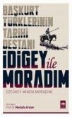 Idigey ile Moradim - Baskurt Türklerinin Tarihi Destani