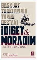 Idigey ile Moradim - Baskurt Türklerinin Tarihi Destani - Arslan, Mustafa