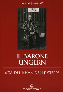 Cover Il barone Ungern. Vita del Khan delle steppe