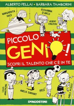 Piccolo genio! Scopri il talento che c'è in te - Pellai, Alberto; Tamborini, Barbara