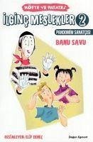 Ilginc Meslekler 2 Pandomim Sanatcisi - Savu, Banu